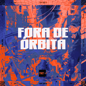 FORA DA ÓRBITA (Explicit)