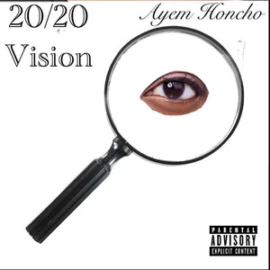 20 / 20 Vision (Explicit)
