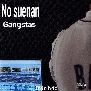 No Suenan Gangstas (Explicit)