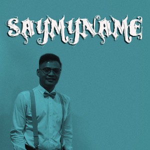 Saymyname (Explicit)