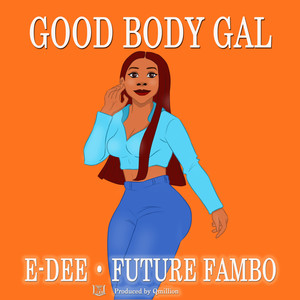 Good Body Gal(feat. Future Fambo)