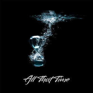 All That Time (Explicit)