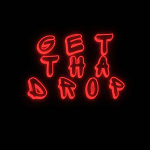 Get tha Drop (feat. Walkthruuro) (Explicit)