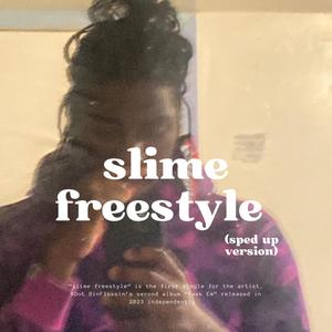 slime freestyle! (sped up) [Explicit]