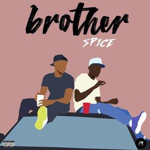 Spice - BROTHER (Explicit)