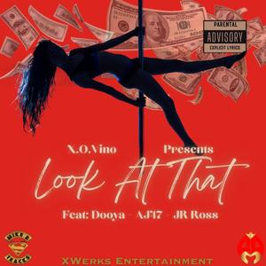 Look at that (feat. Dooya, AJ47 & Jr. Ross) [Explicit]