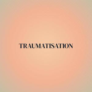 Traumatisation