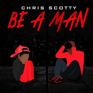 Be A Man (Explicit)