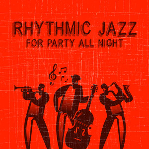 Rhythmic Jazz for Party All Night: Cocktail Bossa, Smooth Saxophone, Beach Party