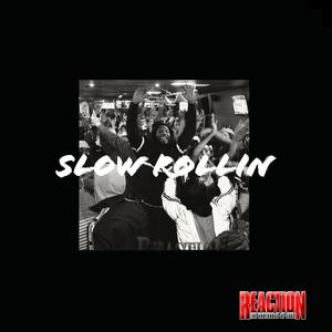 Slow Rollin