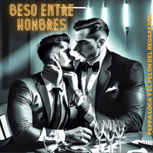 Beso Entre Hombres (Explicit)