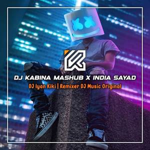 DJ Kabina Mashup X India Sayad