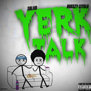 YERK TALK (Explicit)