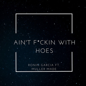 Aint F*ckin With Hoes (Explicit)