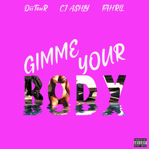 Gimme Your Body (Explicit)