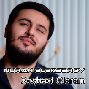 Xoşbəxt Olaram