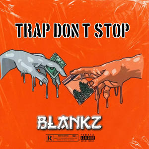 Trap Don't Stop (Explicit)