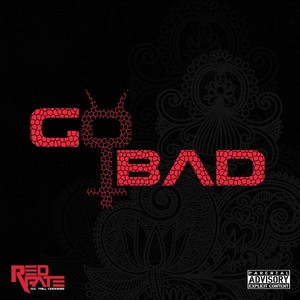 Go Bad (Explicit)