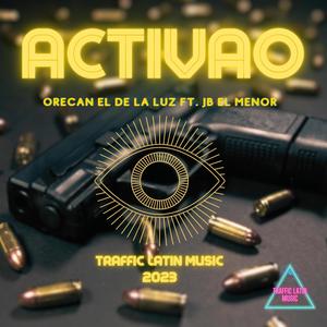 Activao (feat. ORECAN EL DE LA LUZ & JB EL MENOR)