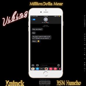 Vibing (feat. Rsn Huncho & Kninck) [Explicit]