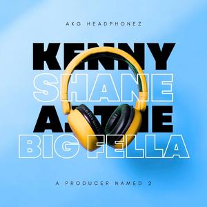 AKG Headphonez (feat. Kenny Shane & AJ The Big Fella)