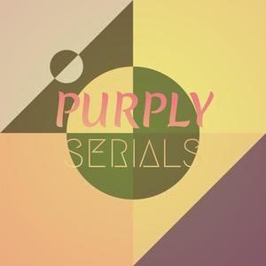 Purply Serials