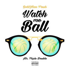 Watch Me Ball Mr. Triple Double (Explicit)