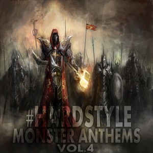 #Hardstyle Monster Anthems, Vol. 4 (100% Ultimate Master Flavoured with Dance)