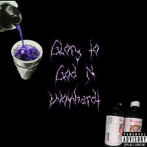 GLORY 2 GOD N WOKHARDT (feat. prod.cadence) (Explicit)