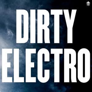 Dirty Electro