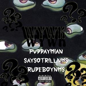 WYWK (feat. SaysotrillNMS & Rudeboy NMS) (Explicit)