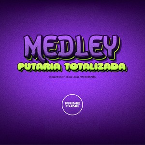 Medley Putaria Totalizada (Explicit)