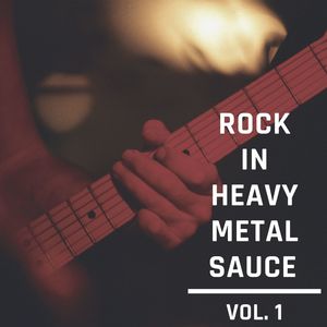 Rock in Heavy Metal Sauce Vol. 1