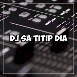 Dj Sa Titip Dia (Explicit)