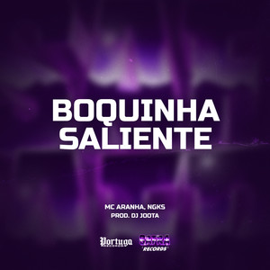 Boquinha Saliente (Explicit)