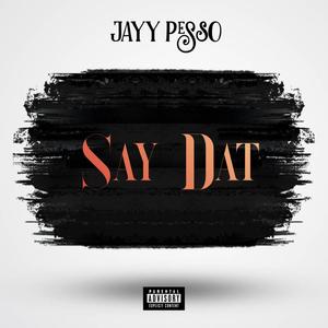 Say Dat (Explicit)