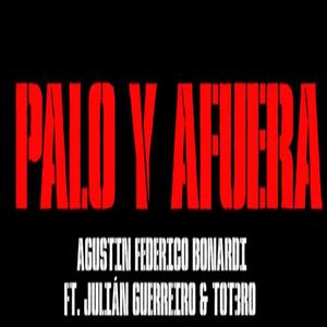 Palo y afuera(feat. Julián Gerreiro & Tot3ro)