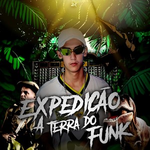 Expedição a Terra do Funk (Explicit)