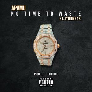 No Time To Waste (feat. J.Young1k) (Explicit)