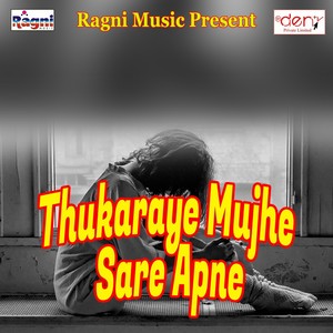 Thukaraye Mujhe Sare Apne