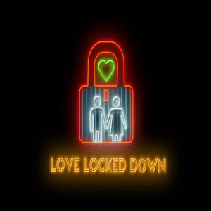 Love Locked Down