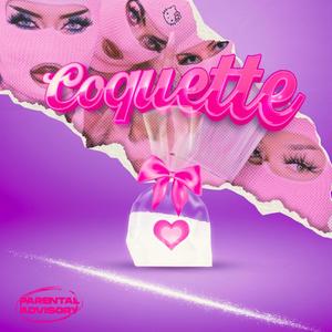 Coquette (feat. Faku) [Explicit]