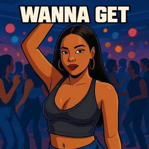 Wanna Get (Jersey) (feat. ProdbyR6)