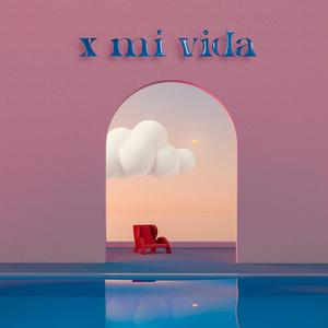 x mi vida (feat. Antonio Amor)