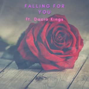 Falling for You (feat. Dacia Kings)