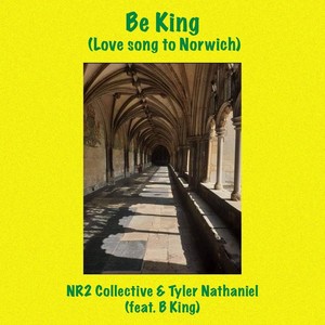 Be King(Love Song to Norwich)[feat. B King]