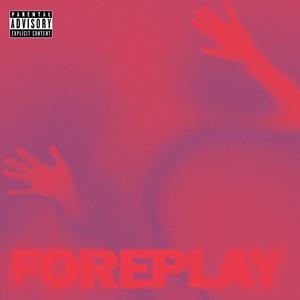 Foreplay (feat. CLÆIRE & SJ Maglana) (Explicit)