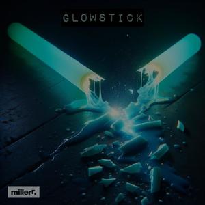 Millerr - Glowstick