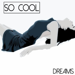 So Cool - Dreams