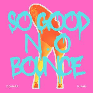 So Good N.O Bounce (DJRari 9 Remix|Explicit)